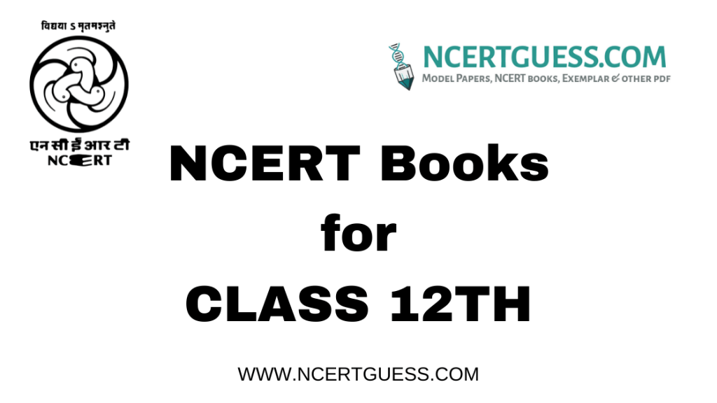 NCERT Books For Class 12 Free PDF Download - NCERTGUESS