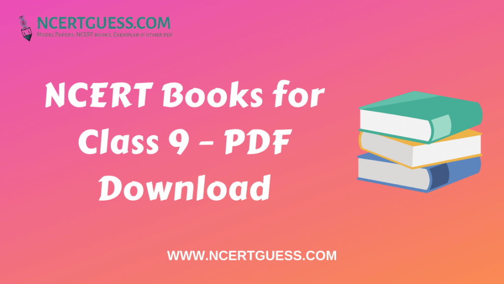 NCERT Books PDF Class 9 – Download (2022-23 Edition) - NCERTGUESS ...