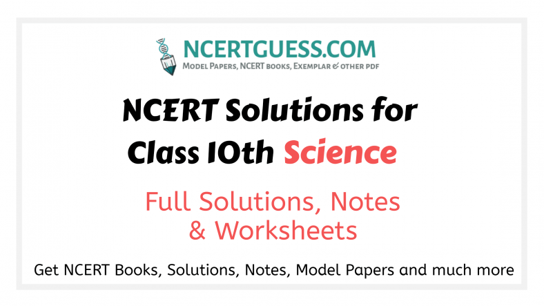 NCERT Solutions For Class 10 Science PDF Download - NCERTGUESS