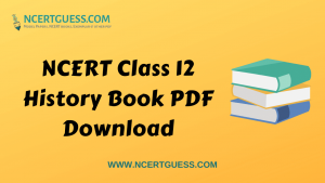 NCERT Class 12 History Book PDF Download - NCERTGUESS