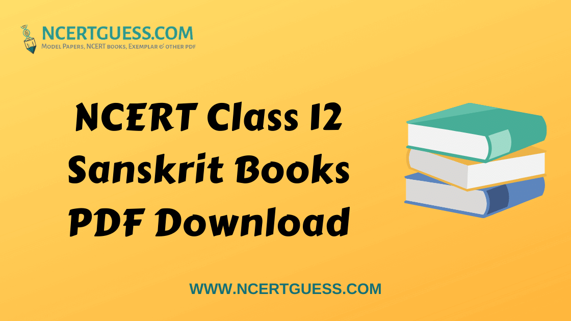 NCERT Class 12 Sanskrit Book PDF Download NCERTGUESS