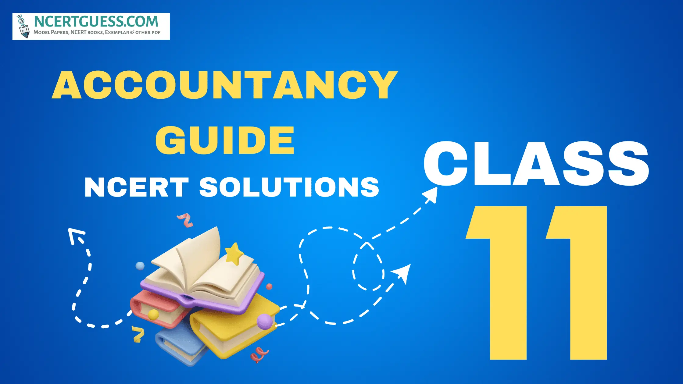 Class 11 Accountancy Guide NCERT Solutions - Free PDF Download - NCERTGUESS